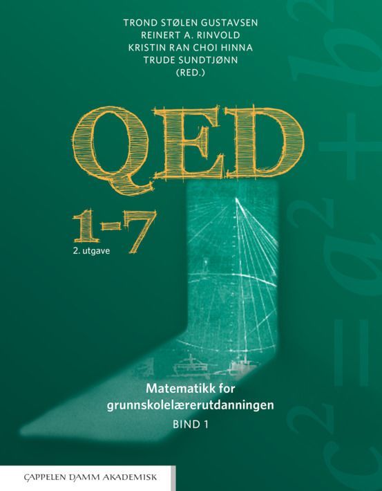 QED 1-7 : matematikk for grunnskolelærerutdanningen. Bind 1