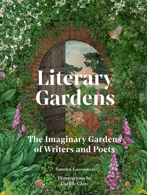 Literary Gardens : The imaginary gardens of writers and poets