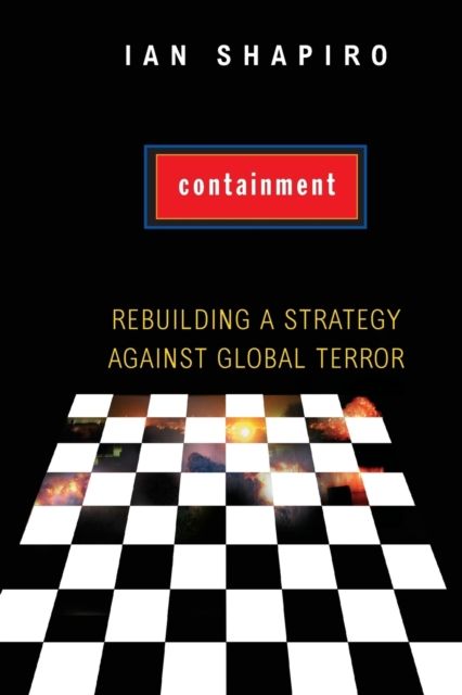 Containment : Rebuilding a Strategy against Global Terror