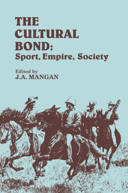 The Cultural Bond : Sport, Empire, Society