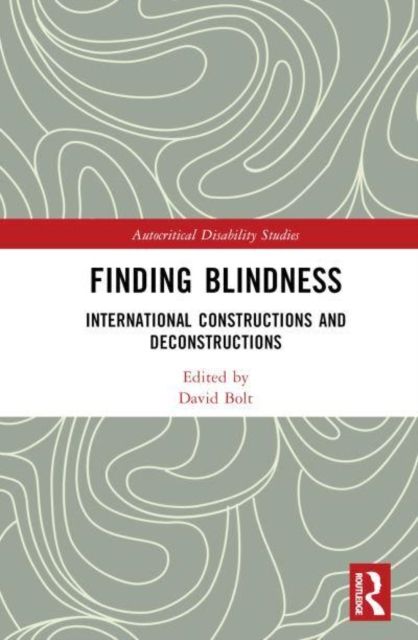 Finding Blindness : International Constructions and Deconstructions
