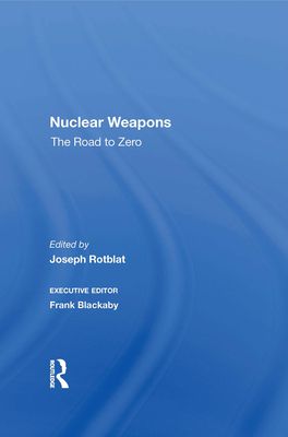 Nuclear Weapons : The Road To Zero