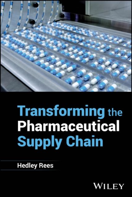 Forsidebilde av Transforming the Pharmaceutical Supply Chain