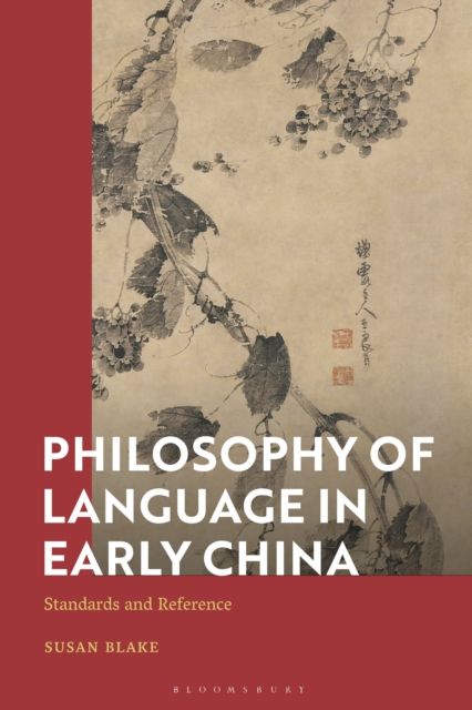 Forsidebilde av Standards and Reference in Early Chinese Philosophy of Language : Mohist Concepts, Practices, and Texts