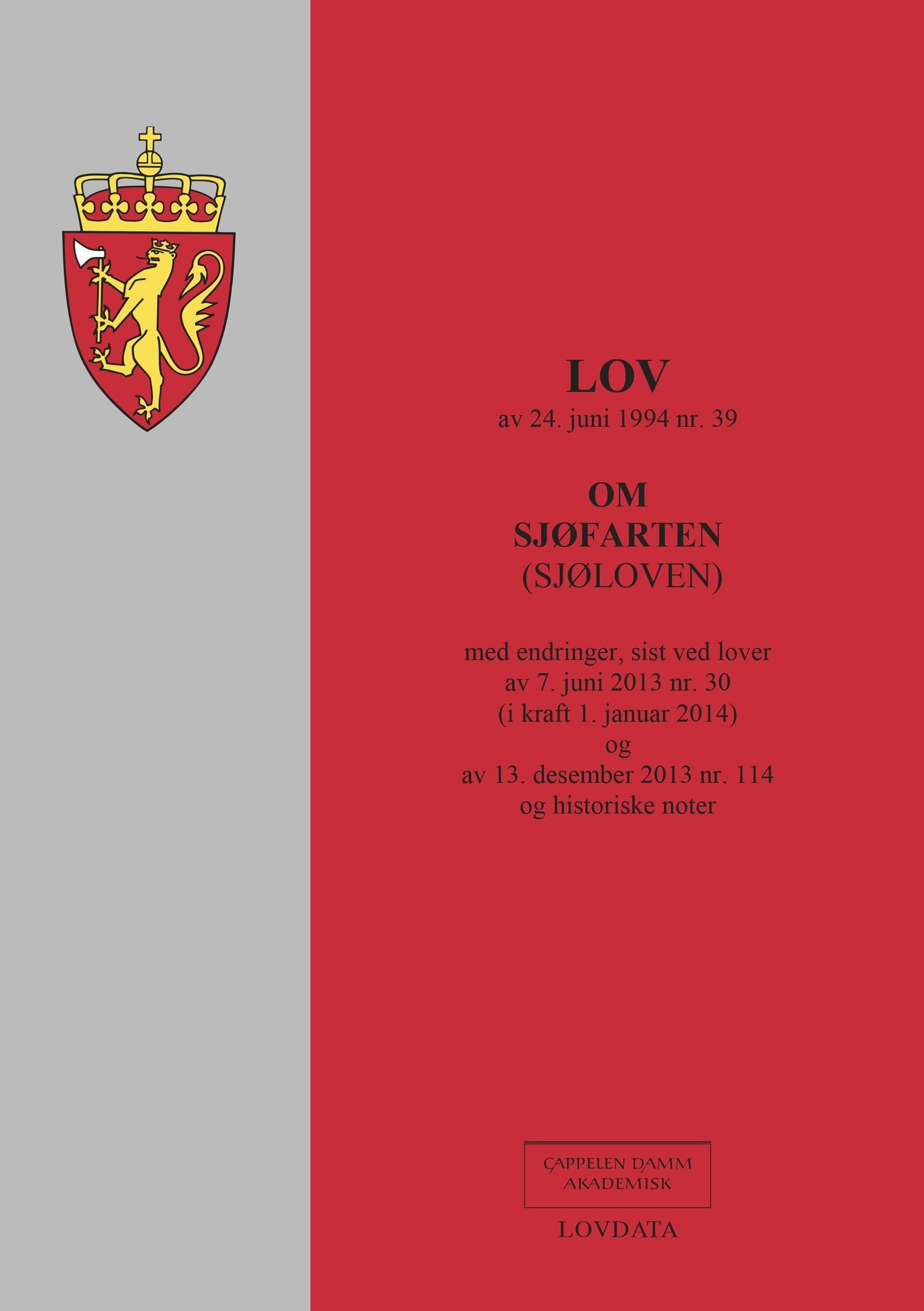 Lov om sjøfarten (sjøloven) av 24. juni 1994 nr. 39 : med endringer, sist ved lover av 7. juni 2013 nr. 30 (i kraft 1. januar 2014) og av 13. desember 2013 nr. 114 og historiske noter