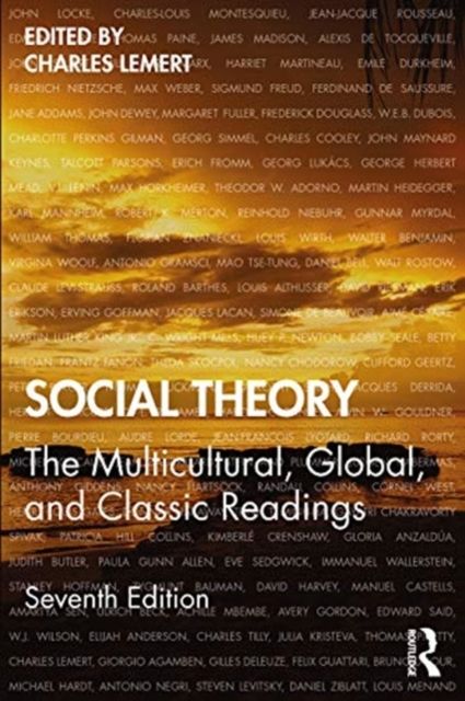 Social Theory : The Multicultural, Global, and Classic Readings
