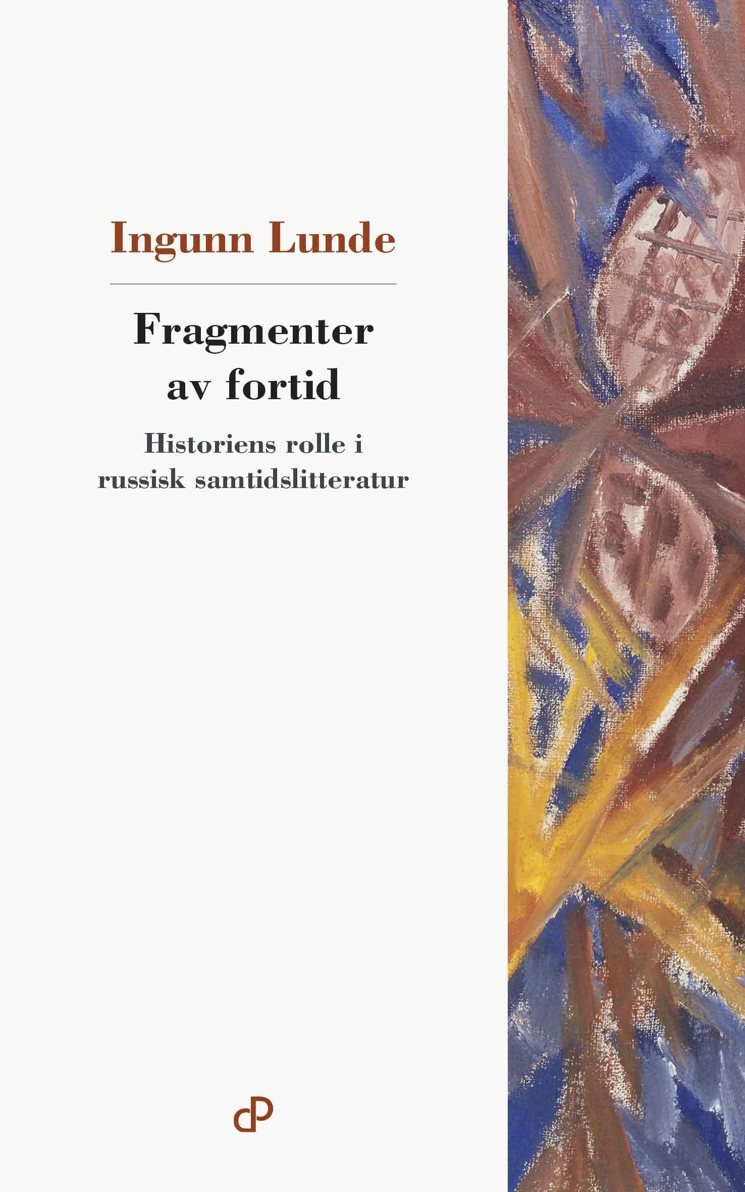 Fragmenter av fortid : historiens rolle i russisk samtidslitteratur
