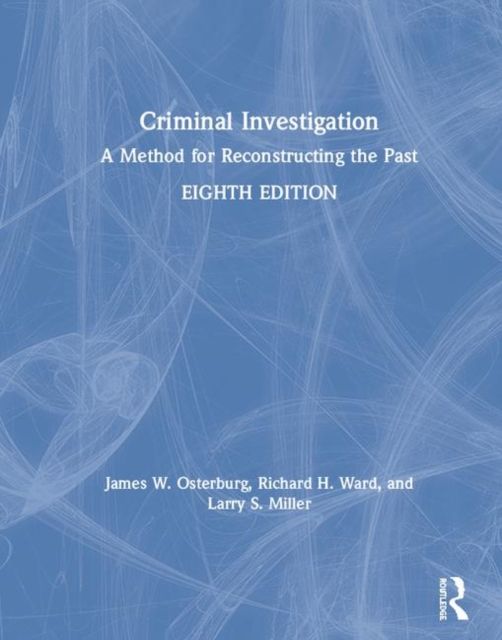 Criminal Investigation : A Method for Reconstructing the Past