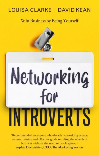 Networking for Introverts : Win Business by Being Yourself