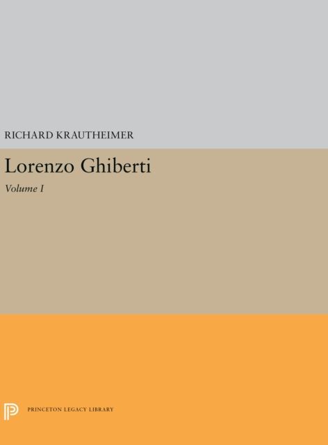 Lorenzo Ghiberti : Volume I