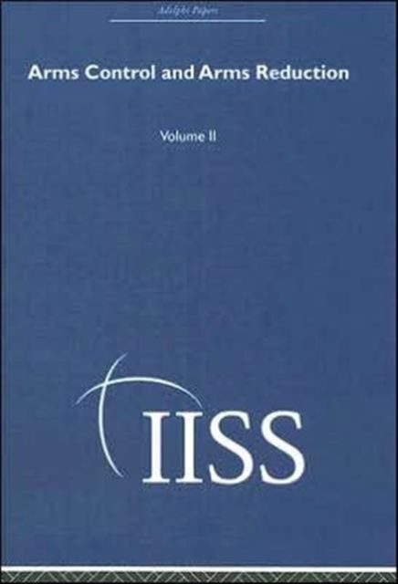 Arms Control and Arms Reduction : Volume 2