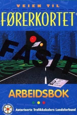 Veien til førerkortet : fasit : arbeidsbok