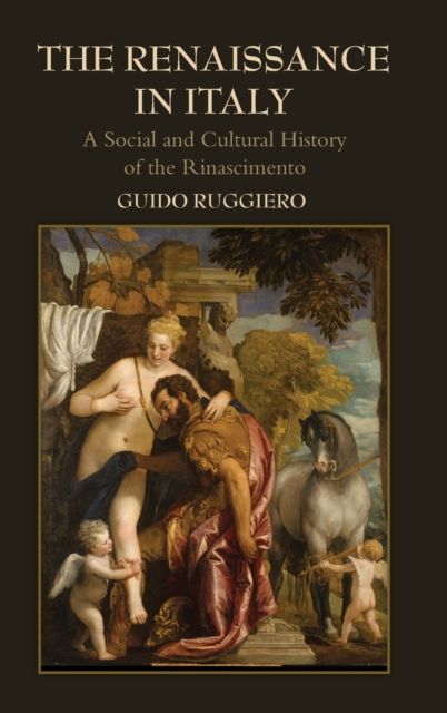 The Renaissance in Italy : A Social and Cultural History of the Rinascimento
