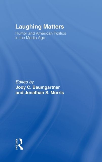 Forsidebilde av Laughing Matters : Humor and American Politics in the Media Age