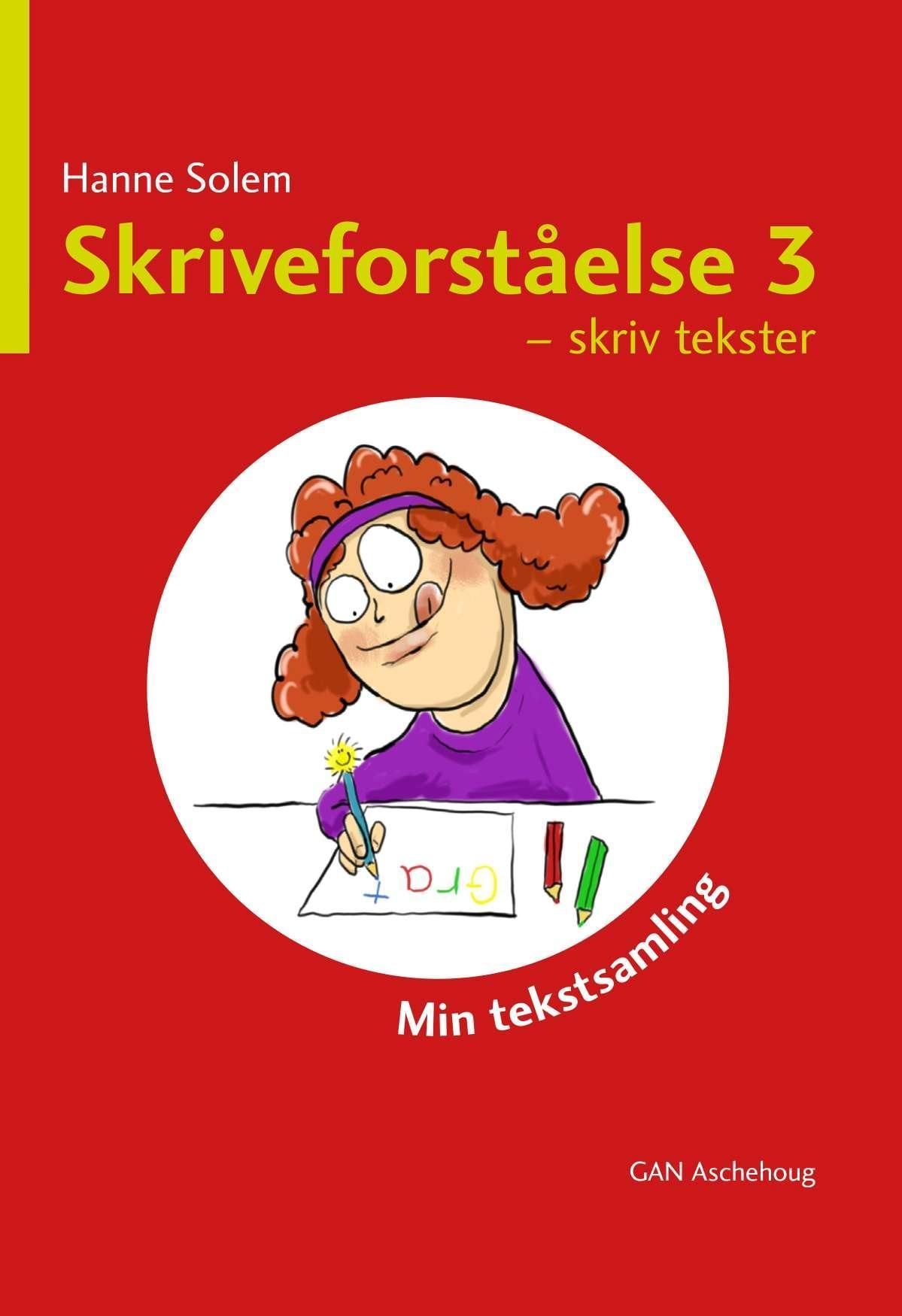 Skriveforståelse 3 : skriv tekster : min tekstsamling