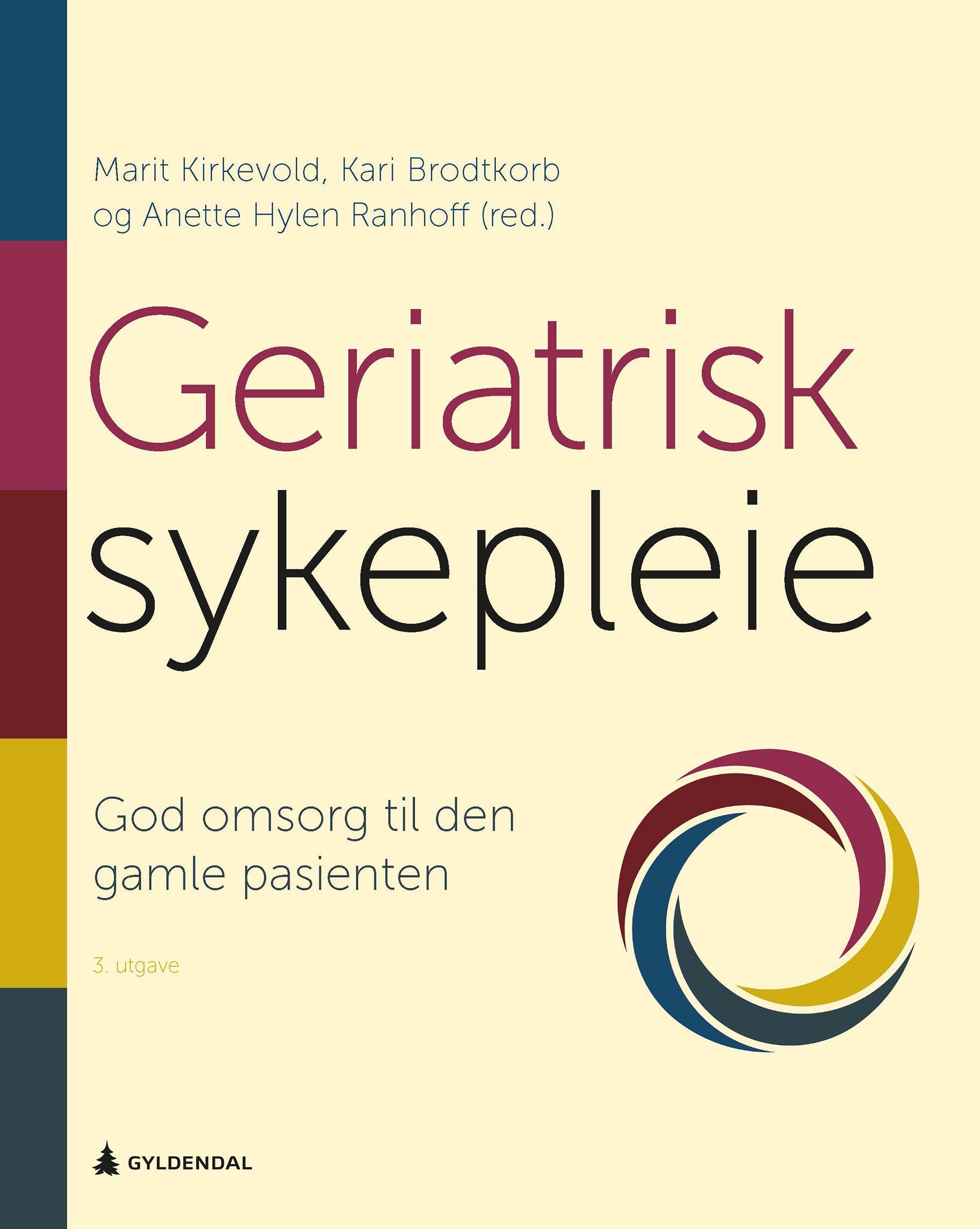 Geriatrisk sykepleie : god omsorg til den gamle pasienten
