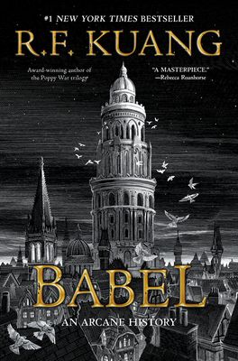 Babel, or The necessity of violence : an arcane history of the Oxford Translator's Revolution