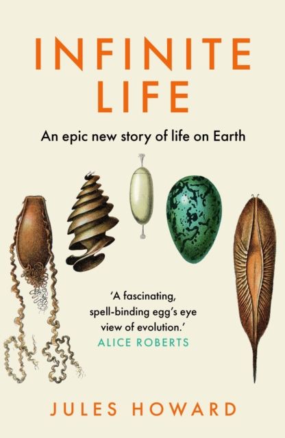 Infinite Life : An Epic New Story of Life On Earth