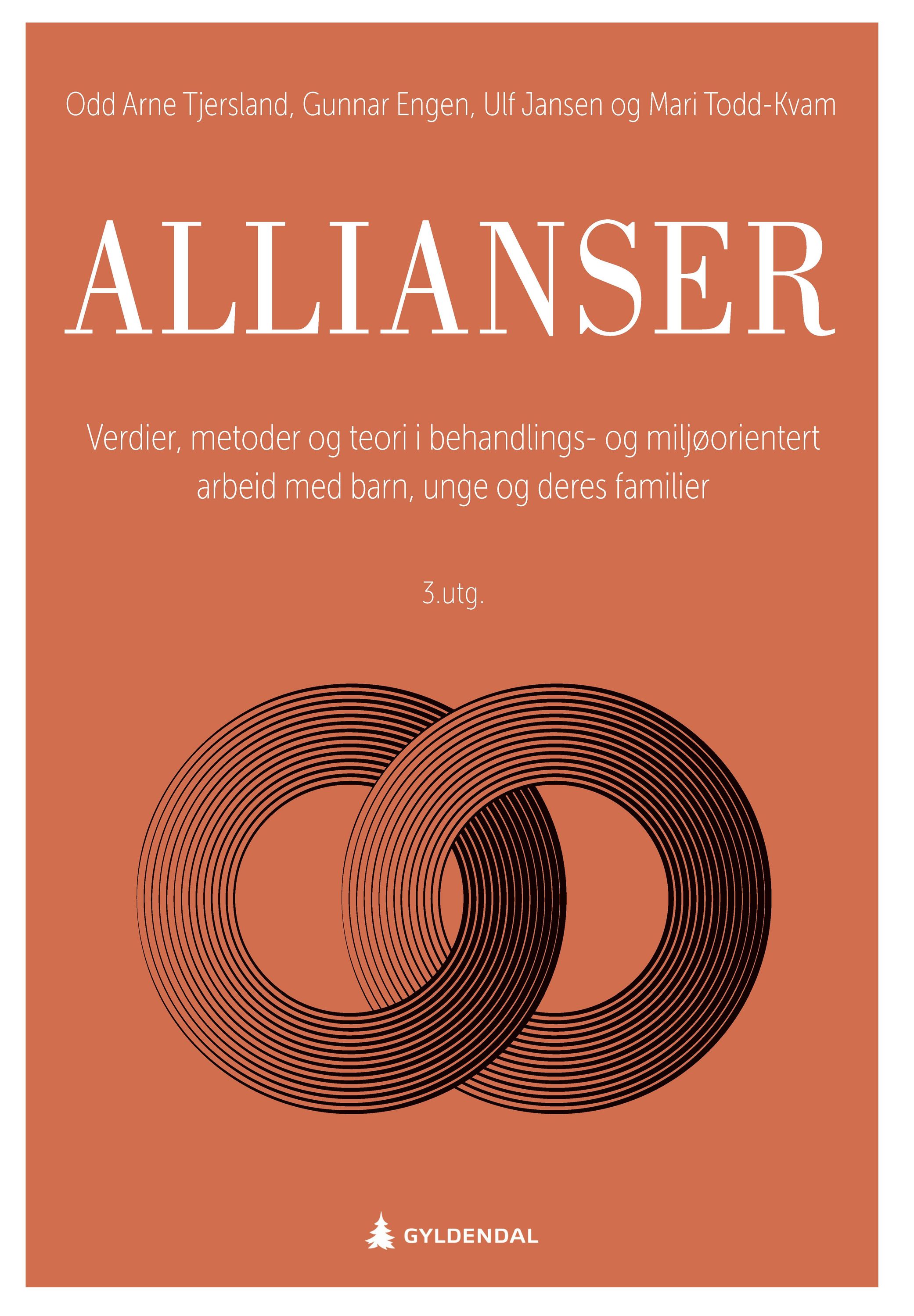 Allianser : verdier, metoder og teori i behandlings- og miljøorientert arbeid med barn, unge og deres familier