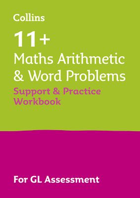 11+ Maths Arithmetic and Word Problems Support and Practice Workbook : For the Gl Assessment 2025 Tests