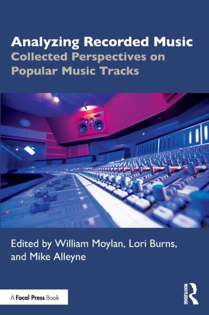Analyzing Recorded Music : Collected Perspectives on Popular Music Tracks