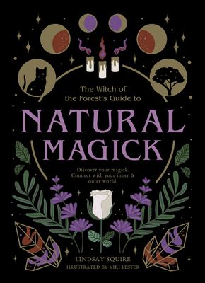 Natural magick : discover your magick, connect with your inner & outer world