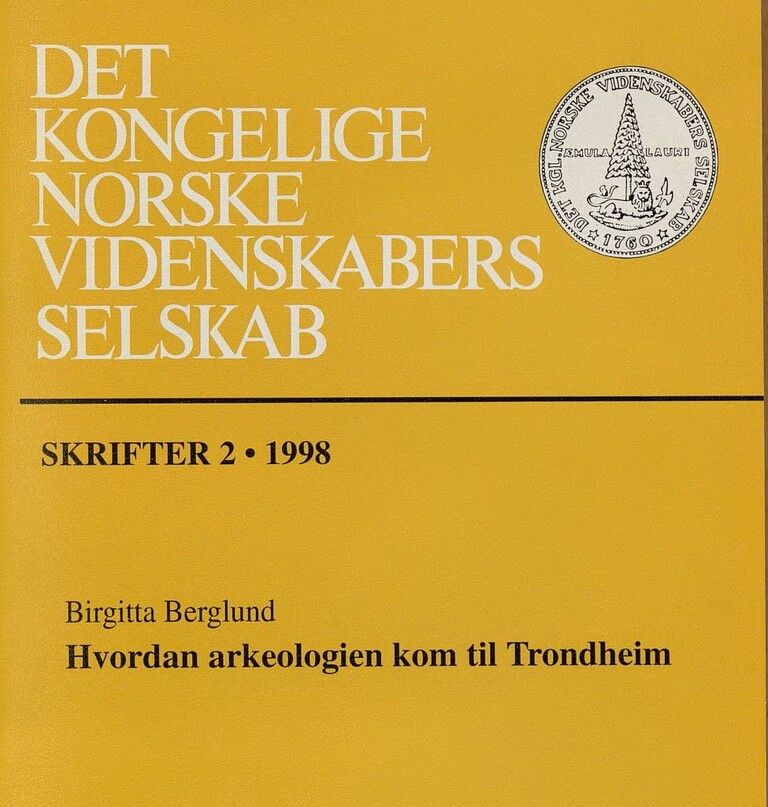 Hvordan arkeologien kom til Trondheim