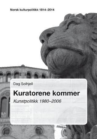 Kuratorene kommer : kunstpolitikk 1980-2006