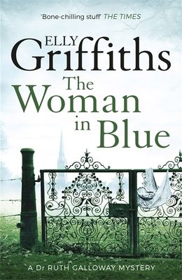 The woman in blue : a Dr Ruth Galloway mystery
