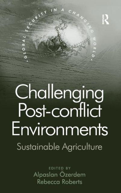 Challenging Post-conflict Environments : Sustainable Agriculture