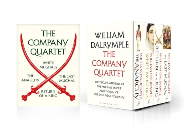 The Company Quartet : The Anarchy, White Mughals, Return of a King and The Last Mughal