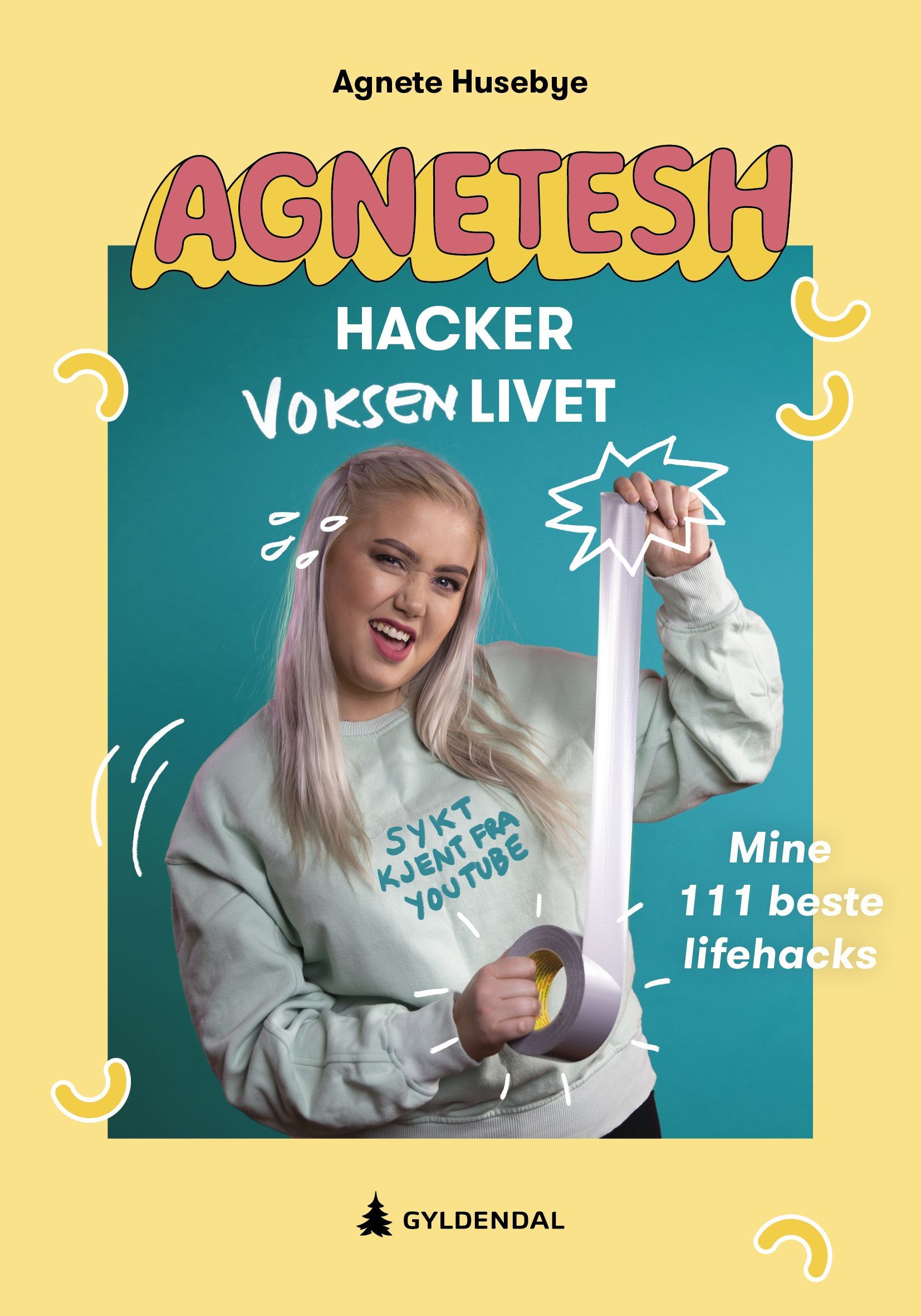 Agnetesh hacker voksenlivet : mine 111 beste lifehacks