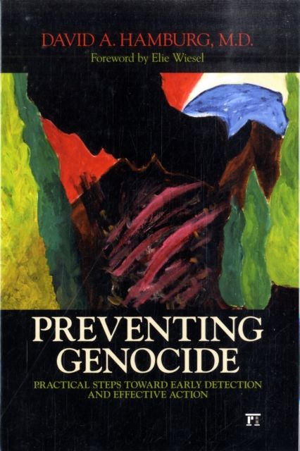 Preventing Genocide : Practical Steps Toward Early Detection and Effective Action