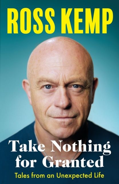 Take Nothing for Granted : Tales from an Unexpected Life