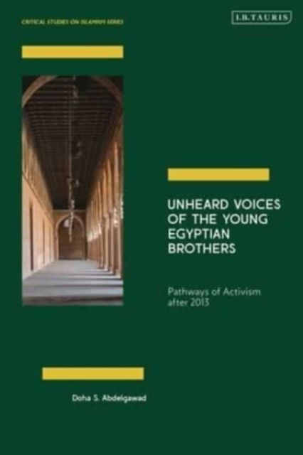 Unheard Voices of the Young Egyptian Brothers : Pathways of Activism after 2013