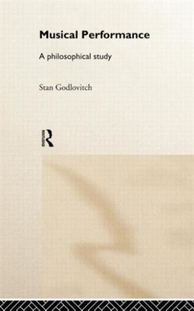 Musical Performance : A Philosophical Study