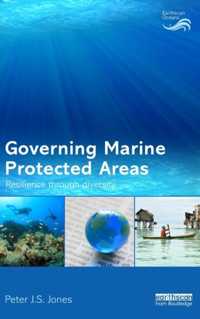 Governing Marine Protected Areas : Resilience through Diversity