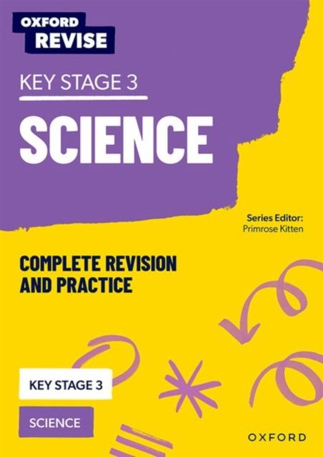 KS3 Science Complete Revision and Practice : Oxford Revise