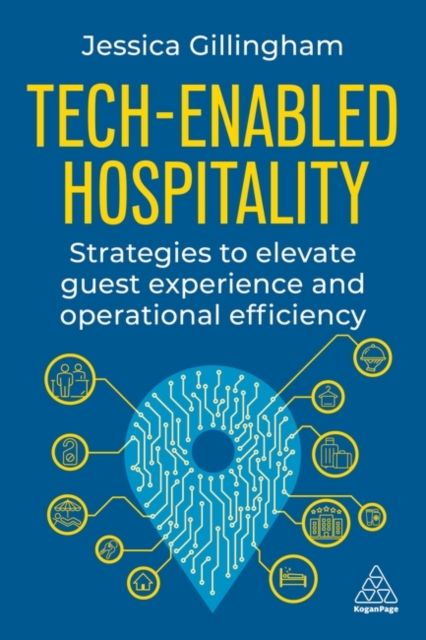 Tech-enabled Hospitality : Strategies to Elevate Guest Experience and Operational Efficiency