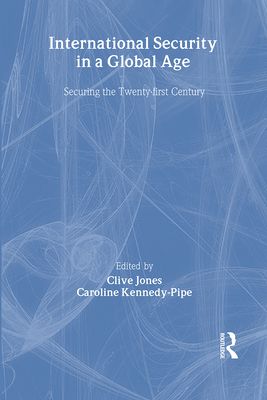 International Security Issues in a Global Age : Securing the Twenty-first Century
