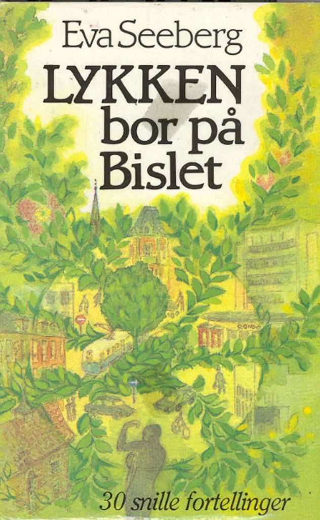 Forsidebilde av Lykken bor på Bislet : 30 snille fortellinger