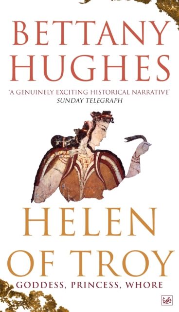 Helen of Troy : Goddess, Princess, Whore
