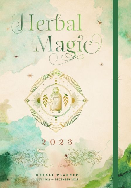 Herbal Magic 2023 Weekly Planner : July 2022-December 2023