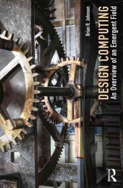 Design Computing : An Overview of an Emergent Field