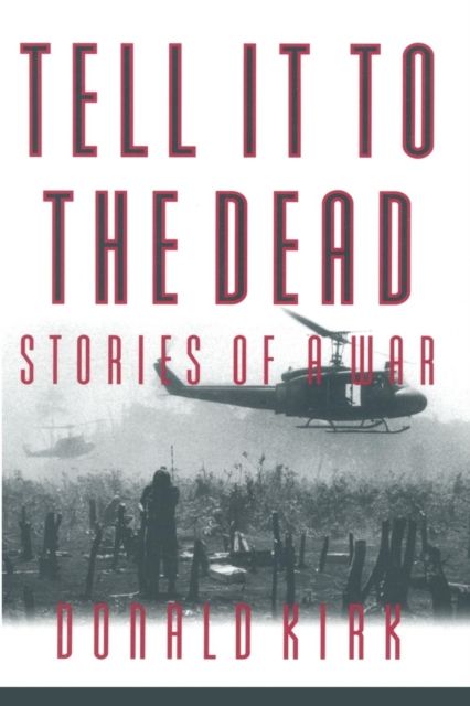 Tell it to the Dead : Memories of a War