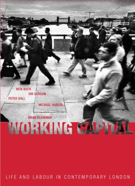 Working Capital : Life and Labour in Contemporary London