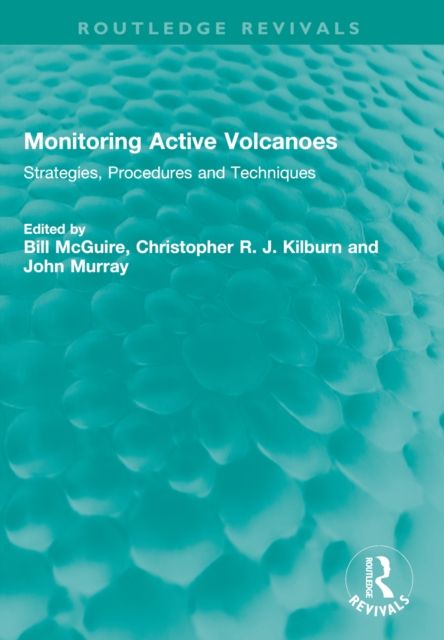 Monitoring Active Volcanoes : Strategies, Procedures and Techniques