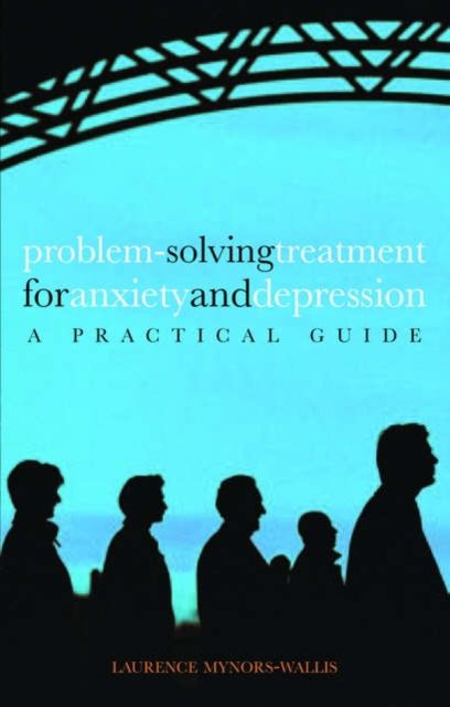 Problem Solving Treatment for Anxiety and Depression : A practical guide