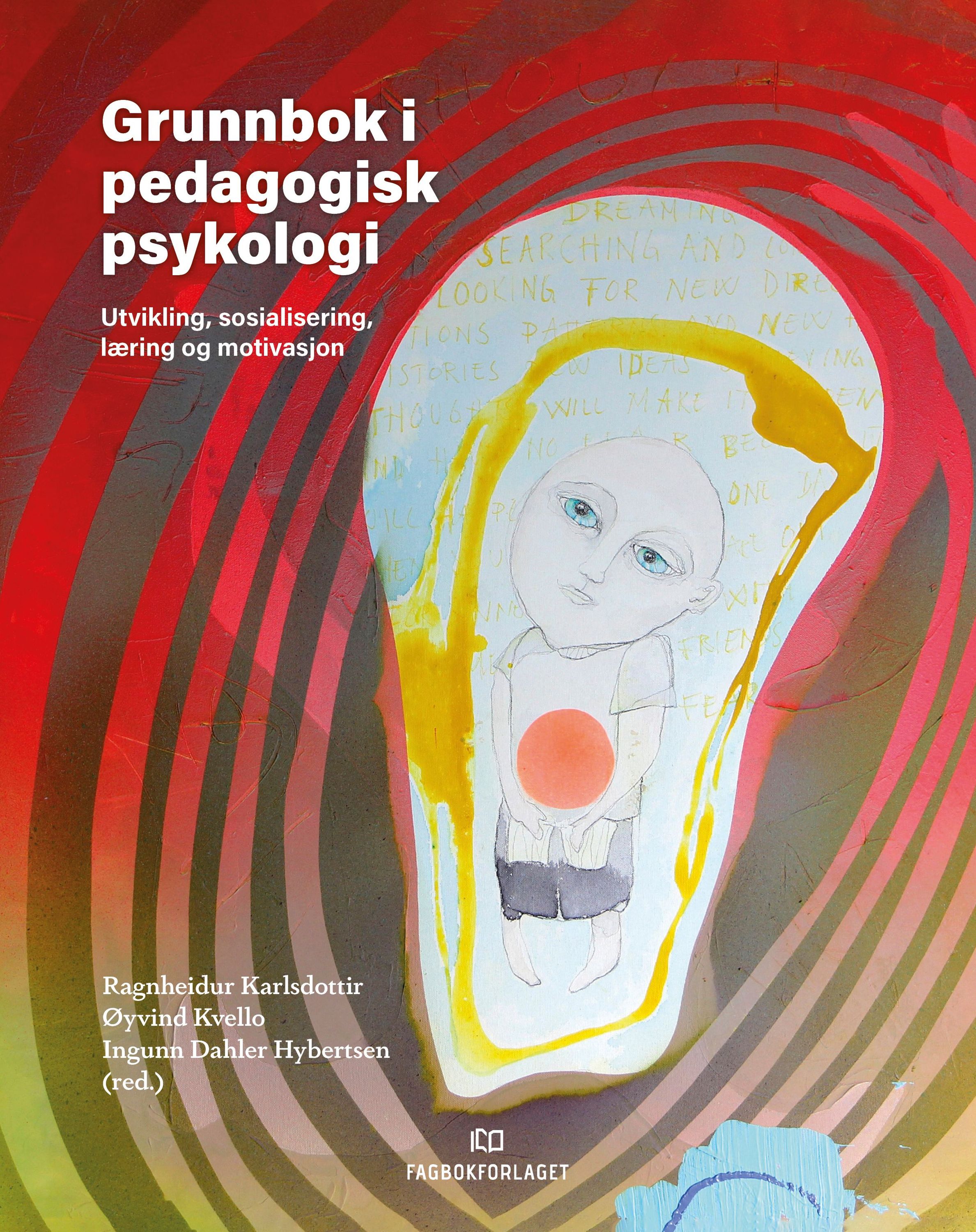 Grunnbok i pedagogisk psykologi : utvikling, sosialisering, læring og motivasjon