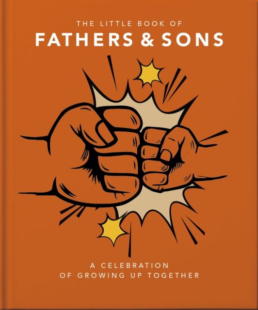 The Little Book of Fathers & Sons : A Celebration of Growing Up Together